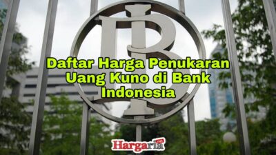 Daftar Harga Penukaran Uang Kuno di Bank Indonesia