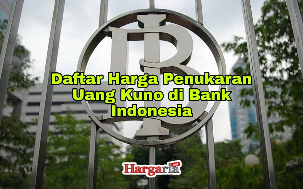 Daftar Harga Penukaran Uang Kuno di Bank Indonesia